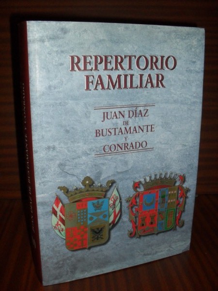 REPERTORIO FAMILIAR. Estudio de las familias Díaz de Bustamante, y las de Zulueta.